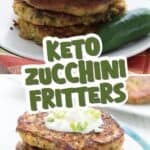 Two photo Pinterest collage for Keto Zucchini Fritters with the title in the center.