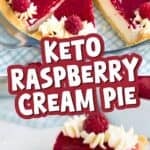 Two photo Pinterest collage for Keto Raspberry Cream Pie with the title in the center.
