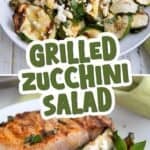 Two photo Pinterest collage for Grilled Zucchini Salad with the title in the center.
