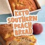 Two photo Pinterest collage for Keto Southern Peach Bread.