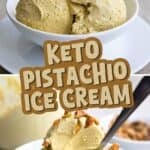 Two photo Pinterest collage for Keto Pistachio Ice Cream.