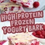 Two photo Pinterest collage for High Protein Frozen Yogurt Bark with the title in the center.