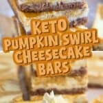Two photo Pinterest collage for Keto Pumpkin Swirl Cheesecake Bars with the title in the center.