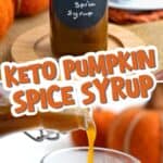 Two photo Pinterest collage for Keto Pumpkin Spice Syrup with the title in the center.